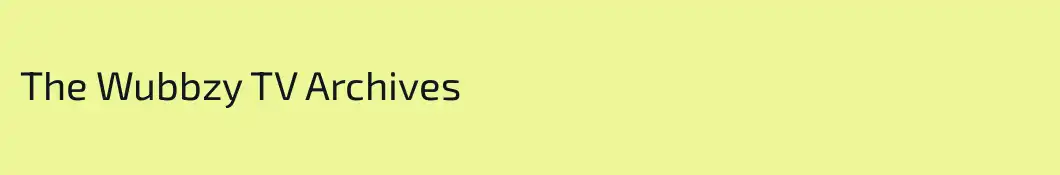 The Wubbzy TV Archives